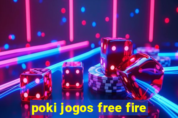 poki jogos free fire